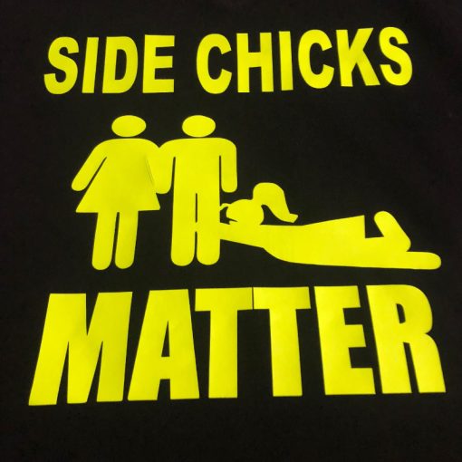 Side Chicks Matter