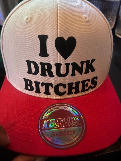 I Love Drunk Bitches